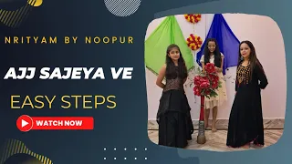 Ajj Sajeya Ve Dance Performance Easy Steps | Nrityam By Noopur #dance