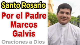 Santo Rosario por el Padre Marcos Galvis 🙏 ORACIONES A DIOS