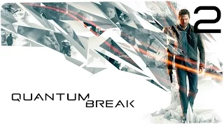 ПРОТОКОЛ "КОВЧЕГ" 1 и 2 ● QUANTUM BREAK #2 (PC)