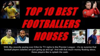 TOP 10 BEST FOOTBALLERS HOUSES