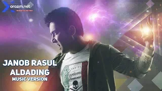 Janob Rasul - Aldading (music version)