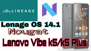 [Hindi] Lineage OS 14.1 (Nougat) for Lenovo Vibe K5 / k5 Plus Install