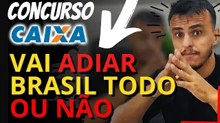 Concurso CEF 2024 será ou não Adiado ? Saiba tudo que deve acontecer nos próximos dias!!!