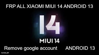 ALL XIAOMI MIUI 14 FRP BYPASS ANDROID 13 | REDMI MIUI 14  REMOVE GOOGLE ACCOUNT