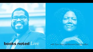 Books Noted Live: with Tyree Daye and Honorée Fanonne Jeffers