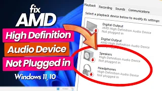 Fixed! AMD High Definition Audio Device Not Plugged in Windows 11/10💥