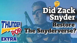 Did Zack Snyder re-open the portal to the Snyder-verse??- Thunder Pop Extra! #snyderverse #dceu #hbo