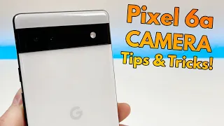 Google Pixel 6a - Camera Tips, Tricks, and Cool Features!