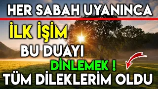 HER SABAH UYANINCA İLK İŞİM BU DUAYI DİNLEMEK ! TÜM DİLEKLERİM OLDU ÇOK ŞÜKÜR