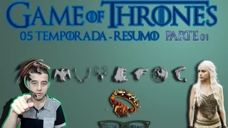 GAME OF THRONES- 5ª Temporada (RESUMO) PARTE 01