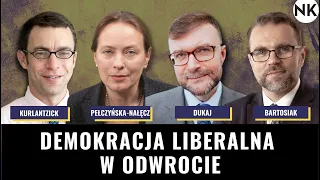 DEMOKRACJA LIBERALNA W ODWROCIE: Dukaj, Bartosiak, Kurlantzick, Pełczyńska-Nałęcz, Rigamonti