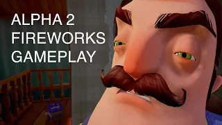 Hello Neighbor Alpha 2 - Fireworks Gameplay