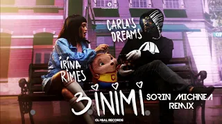 IRINA RIMES X CARLA'S DREAM  3 INIMI | SORIN MICHNEA REMIX