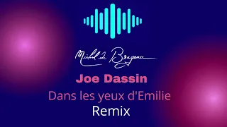 Joe Dassin - Dans les yeux d'Emilie - Remix Michel de Bragance  ⭐️ ⭐️ ⭐️