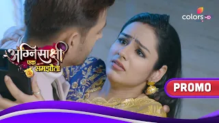 Satvik की बाहों में आ गिरीं Jeevika | Agnisakshi…Ek Samjhauta Promo | अग्निसाक्षी...एक समझौता प्रोमो