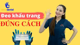 CÁCH ĐEO KHẨU TRANG ĐÚNG CÁCH  PHÒNG 2019-NCOV (CORONAVIRUS) 2019 ncov