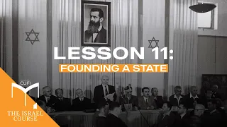 The Israel Course | Lesson 11: Founding a State