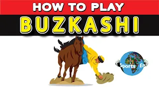 How Do you Play Buzkashi? (a national sport of Afghanistan)