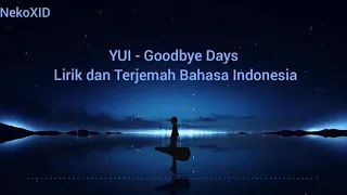 【YUI - Goodbye Days 】Lirik dan Terjemah Bahasa Indonesia