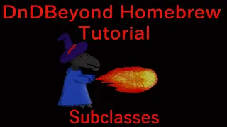 DnDBeyond Homebrew Tutorial pt. 4 - Subclasses