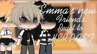 Emma’s new friends react to her past ||TPN/gacha club|| ||MY AU!!|| part 1/3