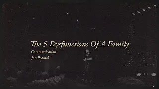 Communication • The 5 Dysfunctions Of A Family