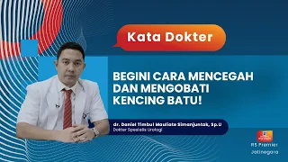 BEGINI CARA MENCEGAH DAN MENGOBATI KENCING BATU! - KATA DOKTER DANIEL