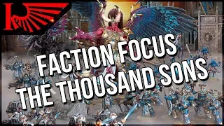 The Thousand Sons Faction Focus! Tzeentch Loves That Extra 6 Inches