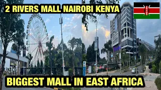 Inside MOST HYPED MALL In Kenya 🇰🇪 TWO RIVERS MALL- Biggest Mall In East Africa