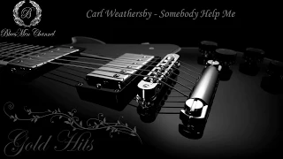 Carl Weathersby - Somebody Help Me - (BluesMen Channel Music) - BLUES & ROCK