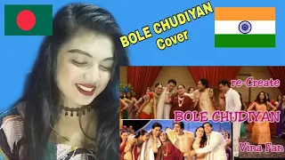 Bangali Girl's React On BOLE CHUDIYAN - Version Indonesia VINA FAN || Cover Parodi