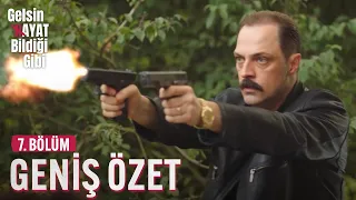 7. Bölüm - Geniş Özet | Gelsin Hayat Bildiği Gibi