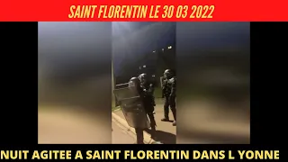 Nuit agitée à Saint Florentin dans l'Yonne le 30 03 2022