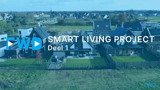 FWD Smart Living Project - het slimste huis van Nederland (deel 1)