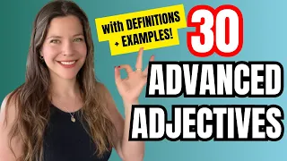 30 Real Advanced Adjectives You Need to Know!