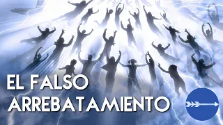 El falso arrebatamiento de la iglesia ✝️