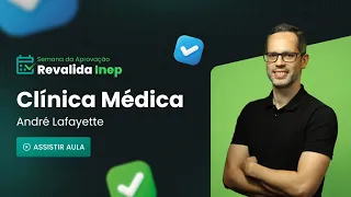 Semana da Aprovação Revalida INEP 2024.1 | Clínica Médica