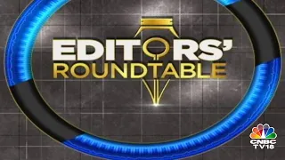 Editors Discuss The Week Gone By & Road Ahead For The Markets | Editors' Roundtable