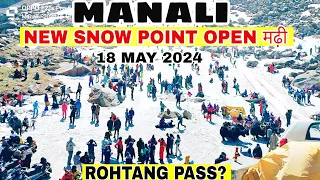 Manali Rohtang pass || Good New Manali New Snow Point open मढ़ी || MD Raz