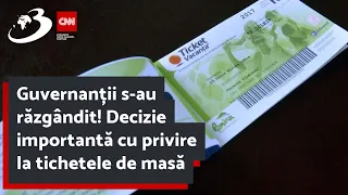 Guvernanții s-au răzgândit! Decizie importantă cu privire la tichetele de masă