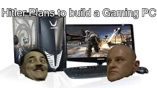 Hitler Plans to Build a Gaming PC