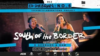 South of the Border (Ed Sheeran Cover) by D Gerrard x Gam