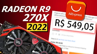 AMD R9 270X VALE A PENA EM 2022? TESTE COMPLETO EM GAMES + XEON