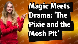 How Does 'The Pixie and the Mosh Pit' Episode Unfold in Fantasy High?