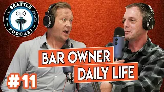 What does a day in the life of a bar owner look like?  w/Dan Flitsch Seattle Area Bar Owner