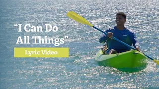 Official Lyric Video: I Can Do All Things Through Christ | Christian Music | #strivetobe