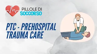 🏥 PTC (Prehospital Trauma Care) + 🎁REGALO PER VOI!!!