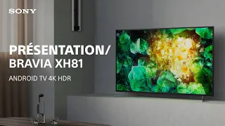Découvrez la série TV XH81 - 4K HDR - Android TV
