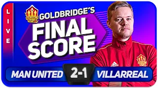 GOLDBRIDGE! MANCHESTER UNITED 2-1 VILLAREAL Match Reaction