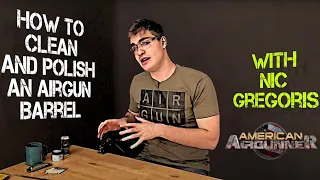 Barrel Polishing For Beginners | American Airgunner |